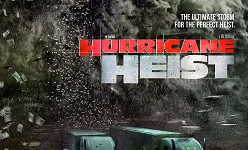 The Hurricane Heist Konusu ve Karakterleri